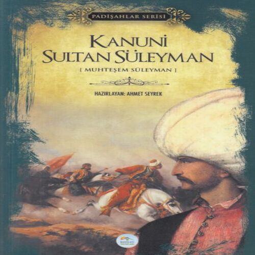 Kanuni Sultan Süleyman - Padişahlar Serisi Kanuni Sultan Süleyman - Padişahlar Serisi