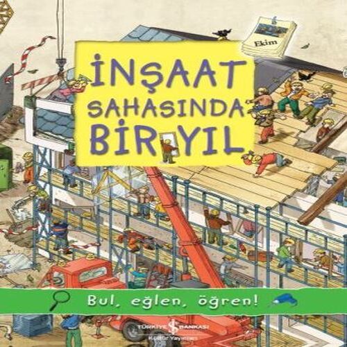 İnşaat Sahasında Bir Yıl İnşaat Sahasında Bir Yıl