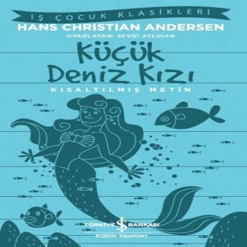 Küçük Deniz Kızı - Kısaltılmış Metin Küçük Deniz Kızı - Kısaltılmış Metin