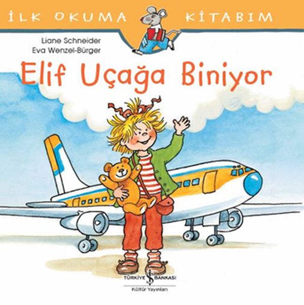 İlk Okuma Kitabım - Elif Uçağa Biniyor İlk Okuma Kitabım - Elif Uçağa Biniyor