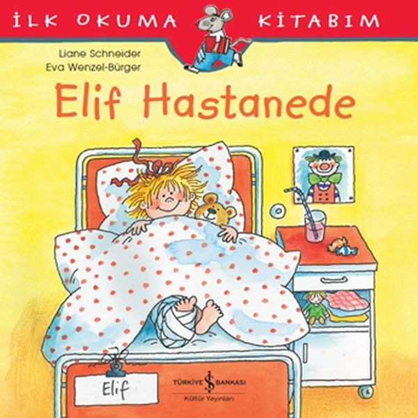 İlk Okuma Kitabım - Elif Hastanede İlk Okuma Kitabım - Elif Hastanede