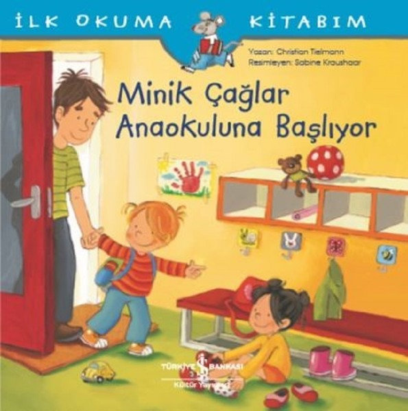 İlk Okuma Kitabım-Minik Çağlar Anaokuluna Başlıyor İlk Okuma Kitabım-Minik Çağlar Anaokuluna Başlıyor