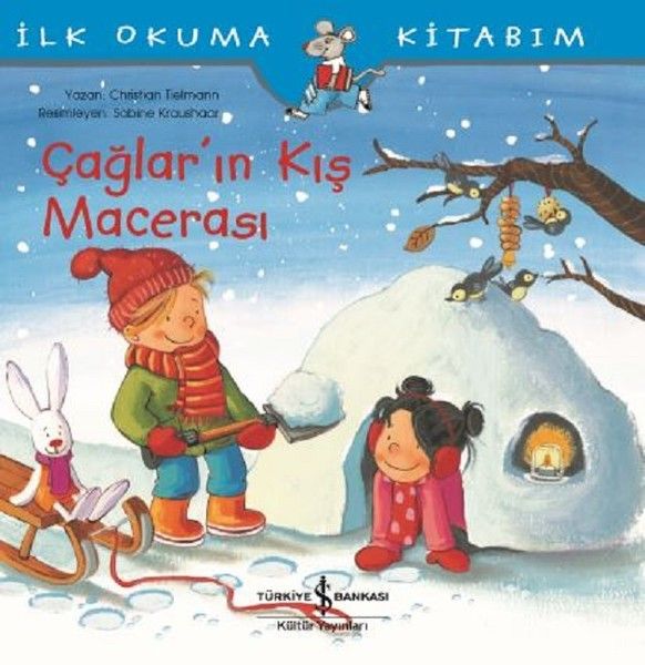 İlk Okuma Kitabım-Çağlar'ın Kış Macerası İlk Okuma Kitabım-Çağlar'ın Kış Macerası