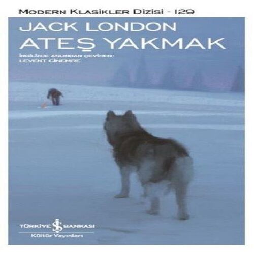 Ateş Yakmak - Modern Klasikler Dizisi