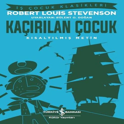 Kaçırılan Çocuk - İş Çocuk Klasikleri - Kısaltılmış Metin Kaçırılan Çocuk - İş Çocuk Klasikleri - Kısaltılmış Metin