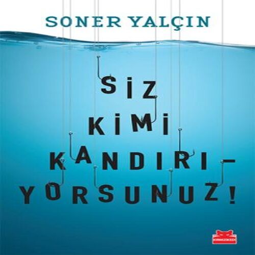 Siz Kimi Kandırıyorsunuz! Siz Kimi Kandırıyorsunuz!