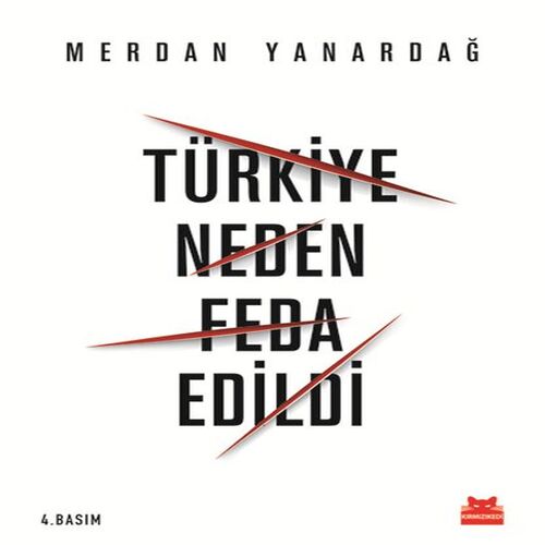 Türkiye Neden Feda Edildi Türkiye Neden Feda Edildi