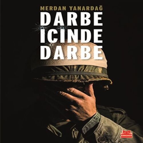 Darbe İçinde Darbe Darbe İçinde Darbe