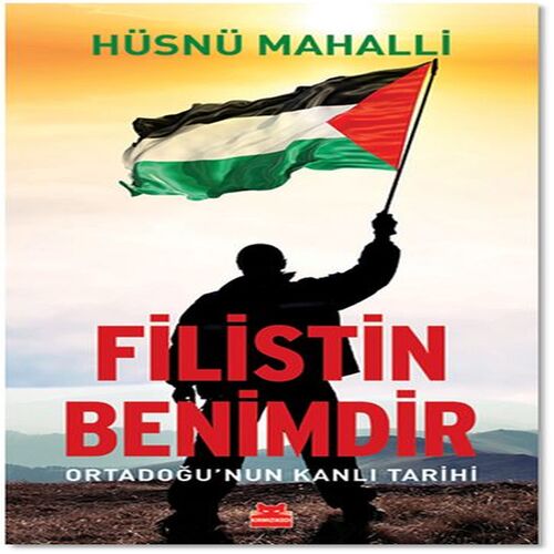 Filistin Benimdir - Ortadoğu'nun Kanlı Tarihi Filistin Benimdir - Ortadoğu'nun Kanlı Tarihi