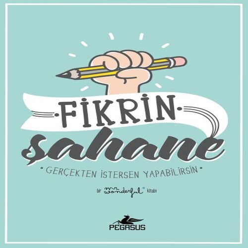 Fikrin Şahane - Gerçekten İstersen Yapabilirsin Fikrin Şahane - Gerçekten İstersen Yapabilirsin