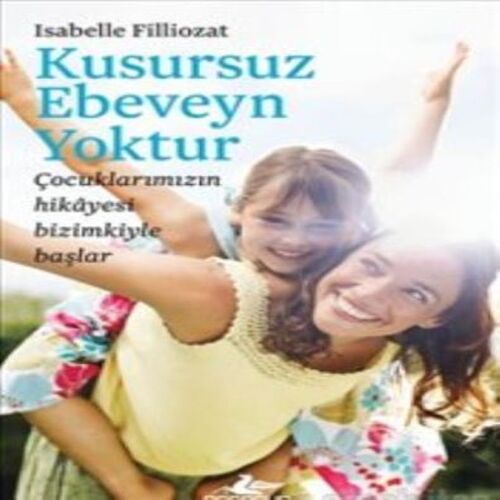 Kusursuz Ebeveyn Yoktur Kusursuz Ebeveyn Yoktur