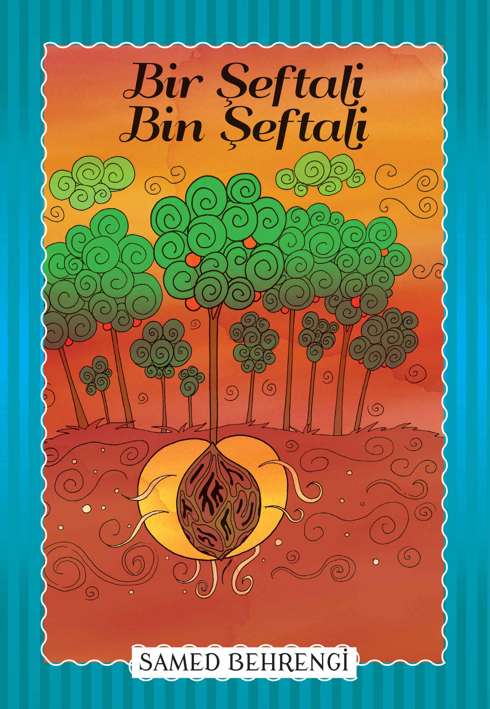 Bir Şeftali Bin Şeftali - Samed Behrengi Serisi Bir Şeftali Bin Şeftali - Samed Behrengi Serisi