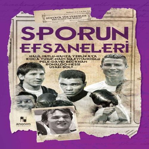 Sporun Efsaneleri - Dünyaya Yön Verenler Sporun Efsaneleri - Dünyaya Yön Verenler