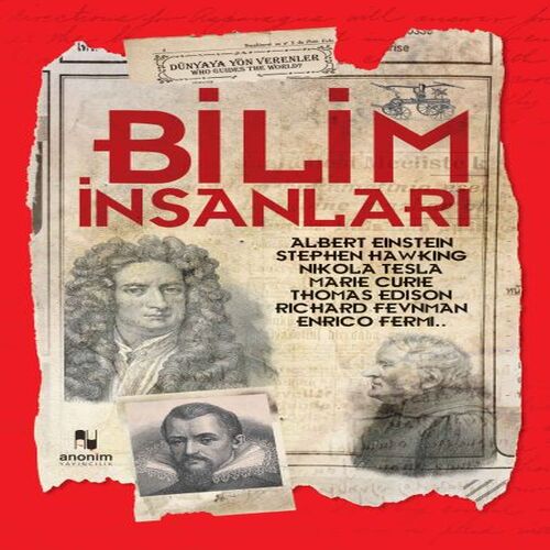 Bilim İnsanları - Dünyaya Yön Verenler Bilim İnsanları - Dünyaya Yön Verenler