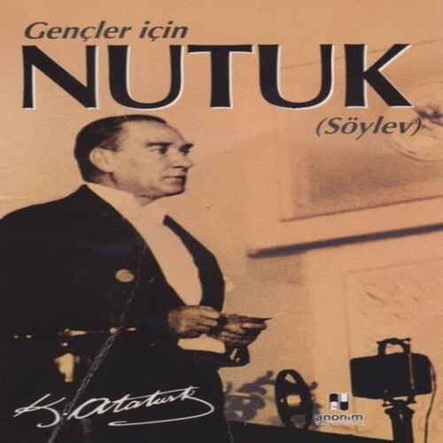 Gençler İçin Nutuk (Söylev) Gençler İçin Nutuk (Söylev)