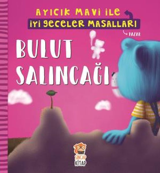 Bulut Salıncağı - Ayıcık Mavi İle İyi Geceler Masalları Bulut Salıncağı - Ayıcık Mavi İle İyi Geceler Masalları