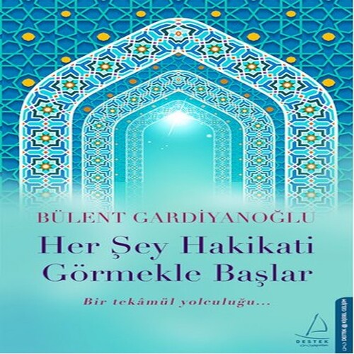 Her Şey Hakikati Görmekle Başlar Her Şey Hakikati Görmekle Başlar