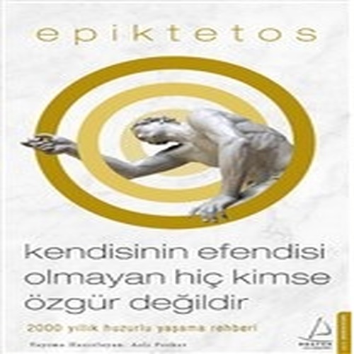 Kendisinin Esi Olmayan Hiç Kimse Özgür Değildir Kendisinin Esi Olmayan Hiç Kimse Özgür Değildir