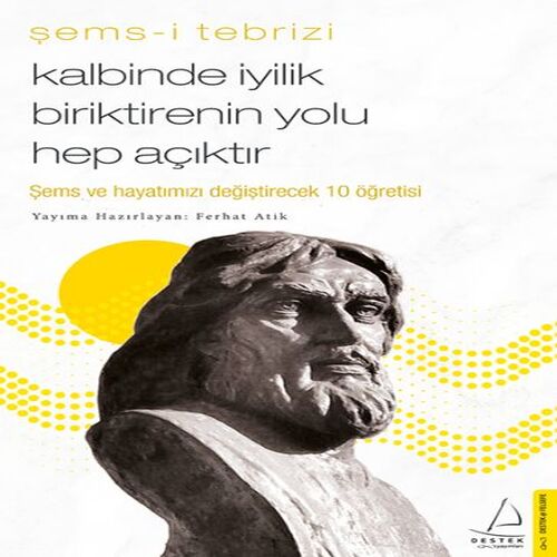 Kde İyilik Biriktirenin Yolu Hep Açıktır - Şems ve Hayatınızı Değiştirecek 10 Öğretisi Kde İyilik Biriktirenin Yolu Hep Açıktır - Şems ve Hayatınızı Değiştirecek 10 Öğretisi