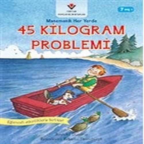 45 Kilogram Problemi - Matematik Her Yerde 45 Kilogram Problemi - Matematik Her Yerde