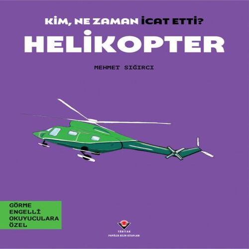 Kim, Ne Zaman İcat Etti? Helikopter Kim, Ne Zaman İcat Etti? Helikopter