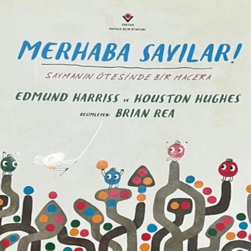 Merhaba Sayılar ! Saymanın Ötesinde Bir Macera Merhaba Sayılar ! Saymanın Ötesinde Bir Macera
