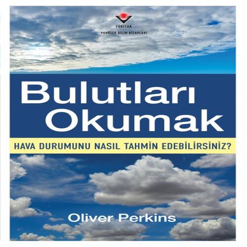 Bulutları Okumak - Hava Durumunu Nasıl Tahmin Edebilirsiniz? Bulutları Okumak - Hava Durumunu Nasıl Tahmin Edebilirsiniz?