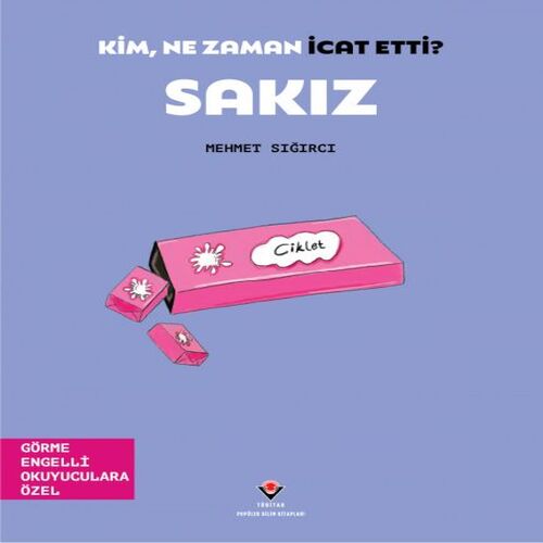 Kim, Ne Zaman İcat Etti? Sakız Kim, Ne Zaman İcat Etti? Sakız
