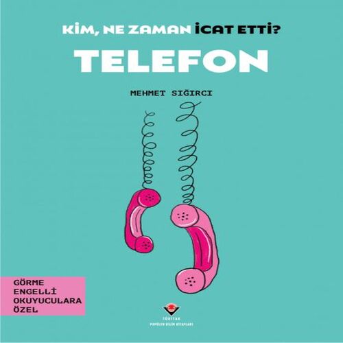 Kim, Ne Zaman İcat Etti? Telefon Kim, Ne Zaman İcat Etti? Telefon