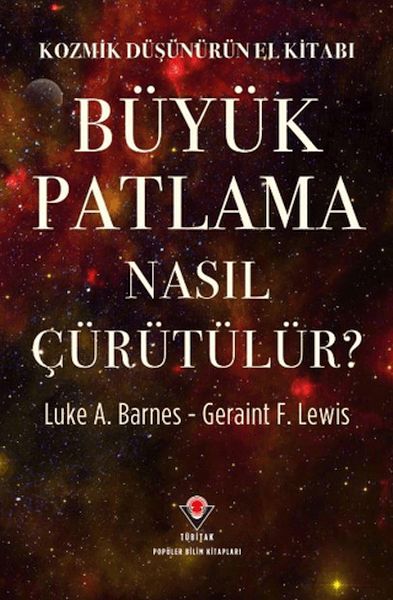 Kozmik Düşünürün El Kitabı - Büyük Patlama Nasıl Çürütülür? Kozmik Düşünürün El Kitabı - Büyük Patlama Nasıl Çürütülür?