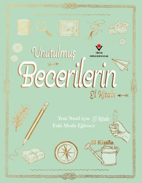 Unutulmuş Becerilerin El Kitabı Unutulmuş Becerilerin El Kitabı