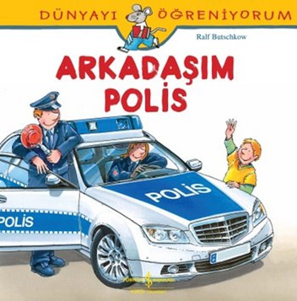 Dünyayı Öğreniyorum - Arkadaşım Polis Dünyayı Öğreniyorum - Arkadaşım Polis