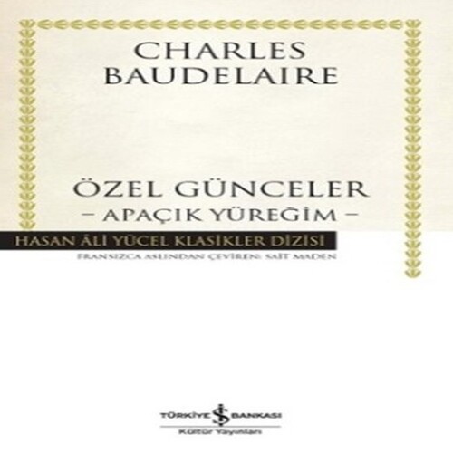 Özel Günceler - Apaçık Yüreğim - Hasan Ali Yücel Klasikleri Özel Günceler - Apaçık Yüreğim - Hasan Ali Yücel Klasikleri