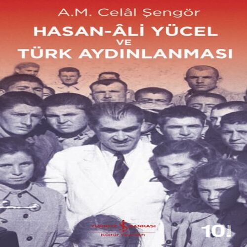 Hasan-Ali Yücel ve Türk Aydınlanması Hasan-Ali Yücel ve Türk Aydınlanması
