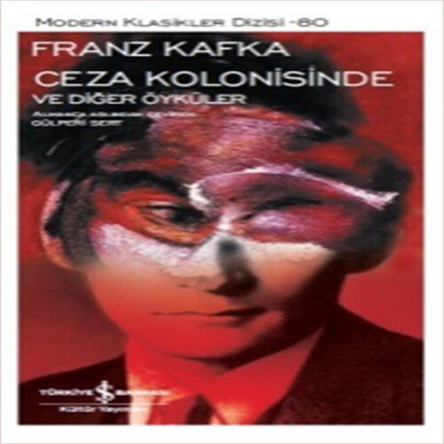 Ceza Kolonisinde ve Diğer Öyküler - Modern Klasikler Dizisi Ceza Kolonisinde ve Diğer Öyküler - Modern Klasikler Dizisi