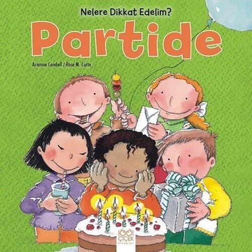 Nelere Dikkat Edelim? - Partide Nelere Dikkat Edelim? - Partide