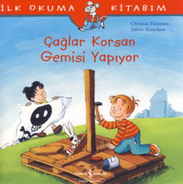 İlk Okuma Kitabım Çağlar Korsan Gemisi Yapıyor İlk Okuma Kitabım Çağlar Korsan Gemisi Yapıyor