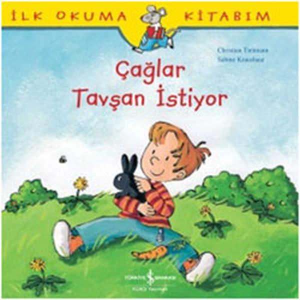 İlk Okuma Kitabım Çağlar Tavşan İstiyor İlk Okuma Kitabım Çağlar Tavşan İstiyor