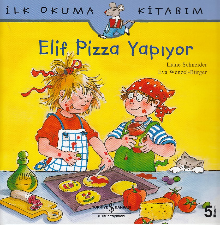 İlk Okuma Kitabım Elif Pizza Yapıyor İlk Okuma Kitabım Elif Pizza Yapıyor