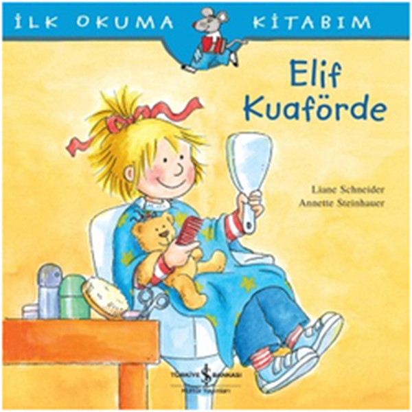 İlk Okuma Kitabım Elif Kuaförde İlk Okuma Kitabım Elif Kuaförde