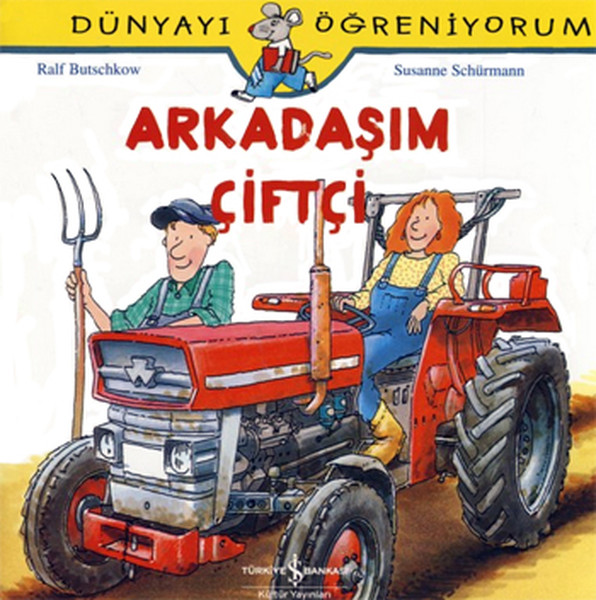 Dünyayı Öğreniyorum - Arkadaşım Çiftçi Dünyayı Öğreniyorum - Arkadaşım Çiftçi