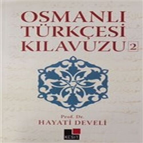 Osmanlı Türkçesi Kılavuzu 2 Osmanlı Türkçesi Kılavuzu 2