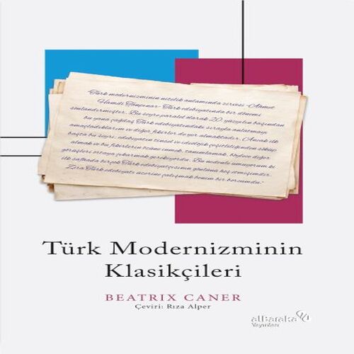 Türk Modernizminin Klasikçileri Türk Modernizminin Klasikçileri