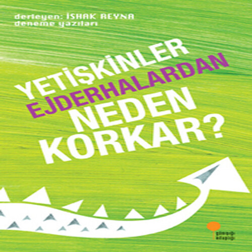 Yetişkinler Ejderhalardan Neden Korkar? Yetişkinler Ejderhalardan Neden Korkar?