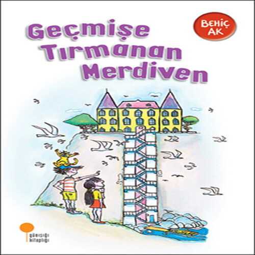Geçmişe Tırmanan Merdiven Geçmişe Tırmanan Merdiven