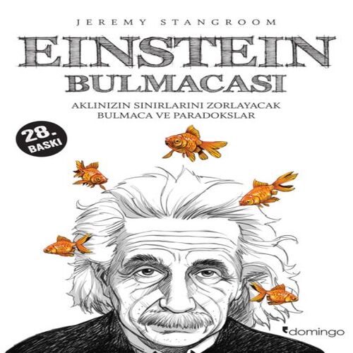 Einstein Bulmacası Aklınızın Sınırlarını Zorlayacak Bulmaca ve Paradokslar Einstein Bulmacası Aklınızın Sınırlarını Zorlayacak Bulmaca ve Paradokslar
