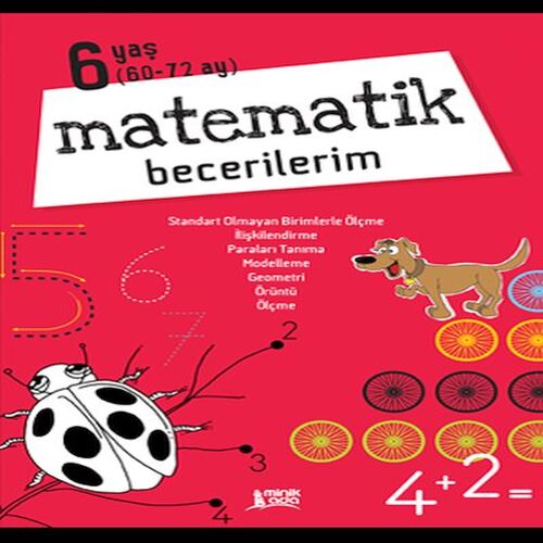 Matematik Becerilerim - 6 Yaş Matematik Becerilerim - 6 Yaş