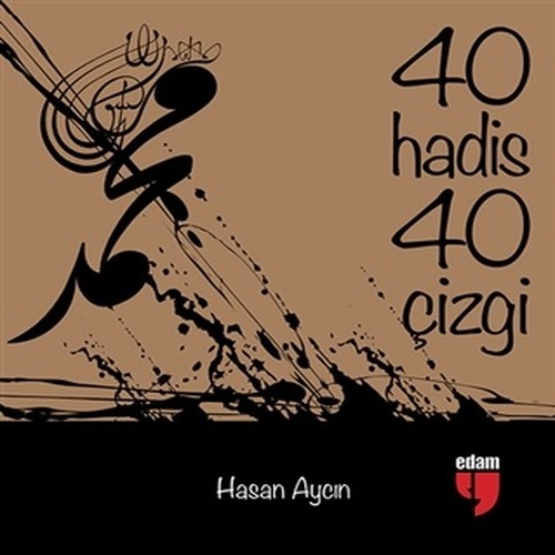 40 Hadis 40 Çizgi (Küçük Boy) 40 Hadis 40 Çizgi (Küçük Boy)