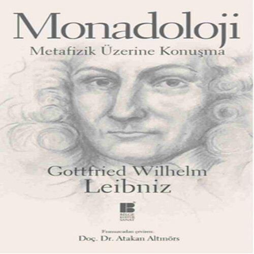 Monadoloji - Metafizik Üzerine Konuşma Monadoloji - Metafizik Üzerine Konuşma
