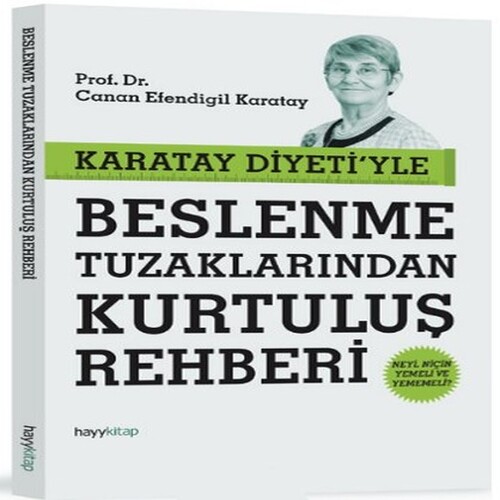 Karatay Diyetiyle Beslenme Tuzaklarından Kurtuluş Rehberi Karatay Diyetiyle Beslenme Tuzaklarından Kurtuluş Rehberi